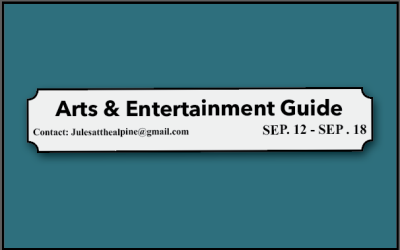 Arts & Entertainment Guide. Sep 12 – Sep 18